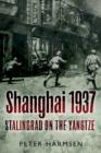 Image for Shanghai 1937: Stalingrad on the Yangtze