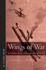 Image for Wings of war: an airman&#39;s diary of the last year of the war