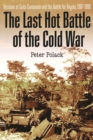 Image for The last hot battle of the Cold War  : decision at Cuito Cuanavale and the battle for Angola, 1987-1988