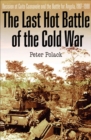 Image for The last hot battle of the Cold War: South Africa vs. Cuba in the Angolan Civil War