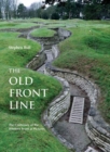 Image for The old Front Line  : the centenary of the Western Front in pictures