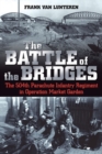 Image for Battle of the bridges  : the 504th Parachute Infantry Regiment in Operation Market Garden