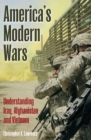 Image for America&#39;s modern wars: understanding Iraq, Afghanistan and Vietnam