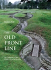 Image for The old Front Line: the centenary of the Western Front in pictures
