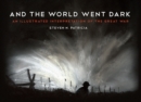 Image for And the world went dark: an illustrated interpretation of the Great War