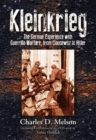 Image for Kleinkrieg: the German experience with guerrilla warfare, from Clausewitz to Hitler