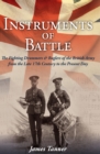 Image for The Instruments of Battle: The Fighting Drummers and Buglers of the British Army from the Late 17th Century to the Present Day