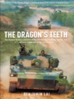 Image for The Dragon&#39;s Teeth: The Chinese People S Liberation Army Its History, Traditions, and Air Sea and Land Capability in the 21st Century