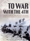 Image for To War With The 4th : A Century Of Frontline Combat With The Us 4th Infantry Division, From The A