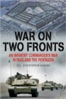 Image for War on Two Fronts : An Infantry Commander&#39;s War in Iraq and the Pentagon
