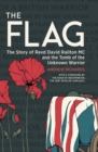 Image for The flag: Revd David Railton MC and the tomb of the Unknown Warrior