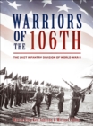 Image for Warriors of the 106th: The Last Infantry Division of World War II