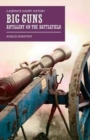 Image for Big guns  : artillery on the battlefield