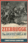 Image for Zeebrugge: the greatest raid of all