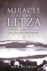 Image for Miracle at the Litza  : Hitler&#39;s first defeat on the Eastern Front