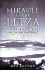 Image for Miracle at the Litza: Hitler&#39;s first defeat on the Eastern Front