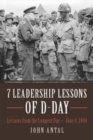 Image for 7 leadership lessons of D-Day  : lessons from the longest day - June 6, 1944