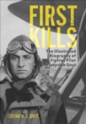 Image for First kills: the illustrated biography of fighter pilot Wladyslaw Gnys