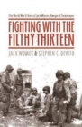 Image for Fighting with the Filthy Thirteen  : the World War II story of Jack Womer - ranger and paratrooper