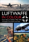 Image for Luftwaffe in colour: from glory to defeat 1942-1945