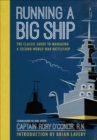 Image for Running a big ship: the classic guide to managing a Second World War battleship