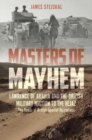 Image for Masters of mayhem  : Lawrence of Arabia and the British military mission to the Hejaz
