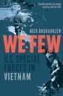Image for We few  : U.S. Special Forces in Vietnam