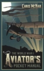 Image for The World War I aviator&#39;s pocket manual
