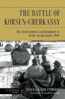 Image for Battle of Korsun-Cherkassy  : the encirclement and breakout of Army Group South, 1944