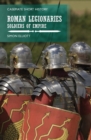 Image for Roman legionaries: soldiers of empire
