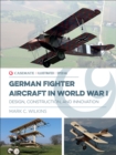 Image for German fighter aircraft in World War I: design, construction, and innovation