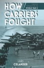 Image for How Carriers Fought: Carrier Operations in WWII