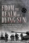 Image for From the Realm of a Dying Sun. Volume 1: Iv. Ss-panzerkorps and the Battles for Warsaw, July-november 1944