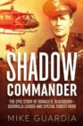 Image for Shadow commander  : the epic story of Donald D. Blackburn