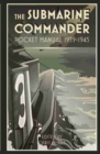 Image for The submarine commander pocket manual 1939-1945