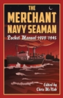 Image for The merchant navy seaman pocket manual 1939-1945