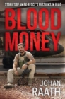 Image for Blood money  : stories of an ex-recce&#39;s missions in Iraq
