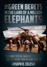 Image for The Green Berets in the land of a million elephants: U.S. army special warfare and the secret war in Laos, 1959-74