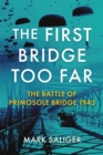 Image for First Bridge Too Far: The Battle of Primosole Bridge 1943