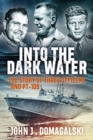 Image for Into the dark water  : the story of three officers and PT-109