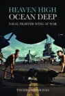 Image for Heaven high, ocean deep  : naval fighter wing at war