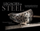 Image for Legacies in steel  : personalized and historical German military edged weapons 1800-1990