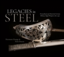Image for Legacies in steel: personalized and historical German military edged weapons 1800-1990