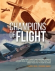 Image for Champions of Flight: Clayton Knight and William Heaslip: Artists Who Chronicled Aviation from the Great War to Victory in WWII