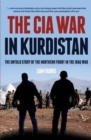 Image for The CIA War in Kurdistan : The Untold Story of the Northern Front in the Iraq War