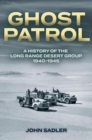 Image for Ghost patrol  : a history of the Long Range Desert Group, 1940-1945