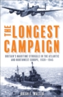 Image for The longest campaign: Britain&#39;s maritime struggle in the Atlantic and Northwest Europe, 1939-1945