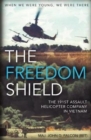 Image for The Freedom Shield : The 191st Assault Helicopter Company in Vietnam