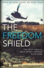 Image for The Freedom Shield: The 191st Assault Helicopter Company in Vietnam