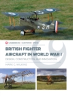 Image for British Fighter Aircraft in WWI: Design, Construction and Innovation